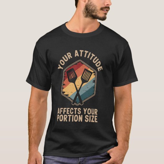 T-shirt Your Attitude Affects Your Portion Size Lunch Lady (Devant)