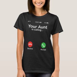 T-shirt Your Aunt Is Calling Decline Or Accept Happy Niece