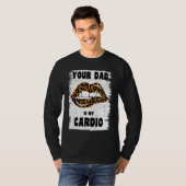 T-shirt Your Dad Is My Cardio Leopard Lips Workout Hot Dad (Devant entier)