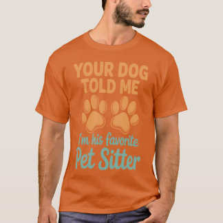 T-shirt Your Dog Told Me Walking Dog Owners Dog Trainer Pe