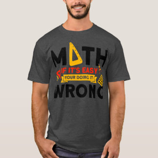 T-shirt Your Doing It Wrong Math Mathmatics