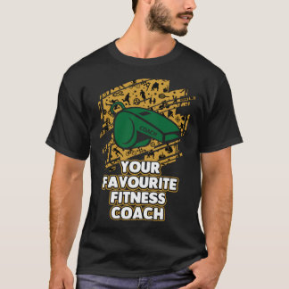 T-shirt Your Favourite Fitness Coach  Health Coach Humor