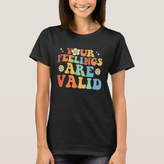 T-shirt Your Feelings Are Valid Cute Retro Mental Health A