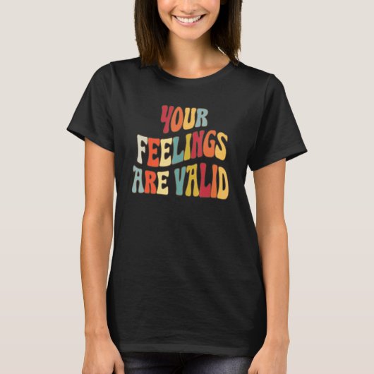 T-shirt Your Feelings Are Valid Cute Retro Mental Health A (Devant)