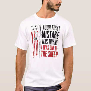 T-shirt Your First Mistake Thinking I Was One Of The Sheep