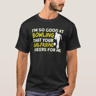 T-shirt Your Girlfriend Cheers For Me Pins Bowling Spare