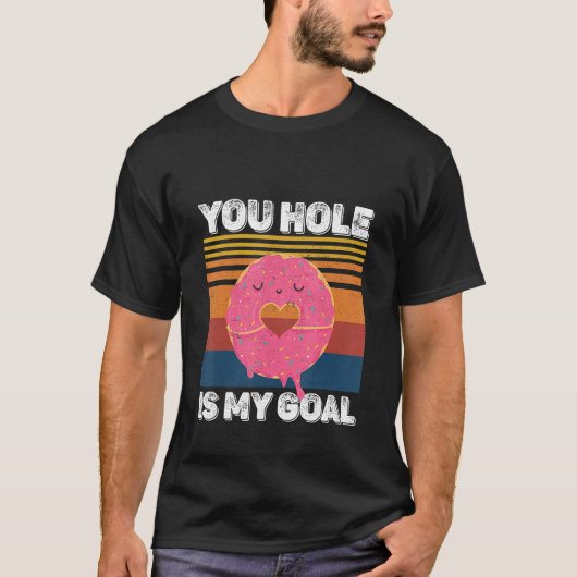 T-shirt Your Hole Is My Goal  Donut Hole (Devant)