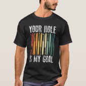 T-shirt Your Hole Is My Goal Locksmith Lock Picking Lock P (Devant)