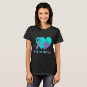T-shirt Your Life S Suicide Prevention Awareness Teal And  (Devant entier)