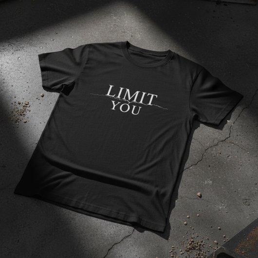T-shirt Your Only Limit Is You Motivational