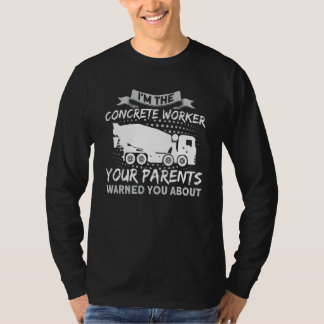 T-shirt Your Parents Warned You About Concrete Mixer Drive