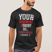 T-shirt your password was to short cyber security engenier (Devant)