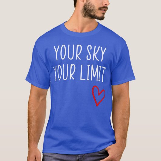 T-shirt your sky cool quote funny (Devant)