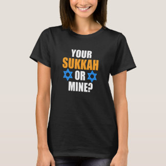 T-shirt Your Sukkah Or Mine Jewish Hanukkah Jew Family Gra