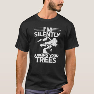 T-shirt Your Trees Arborist Lumberjac