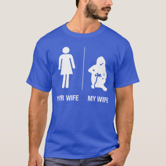 T-shirt Your Wife My Wife Gamer Funny Gaming Husband Gift 