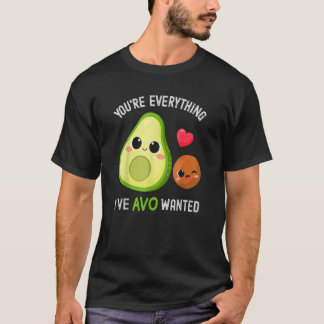 T-shirt You're Everything Avo Wanted Avocado