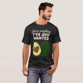 T-shirt You're Everything I've Avo Wanted for Avocado (Devant entier)