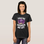 T-shirt You're Kraken Me Up Marine Animal Show Ocean Explo (Devant entier)