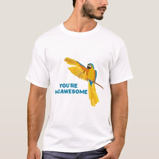 T-shirt You're Macawesome (Devant)