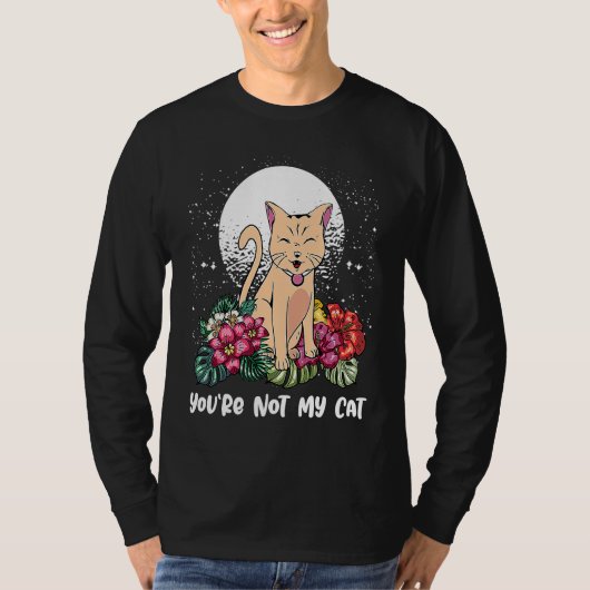 T-shirt Youre Not My Cat Introvert Cat Antisocial Kitten (Devant)