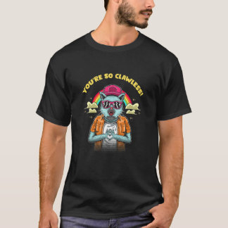 T-shirt You're So Clawless Cat Kitten Humor Cat Mom Jo
