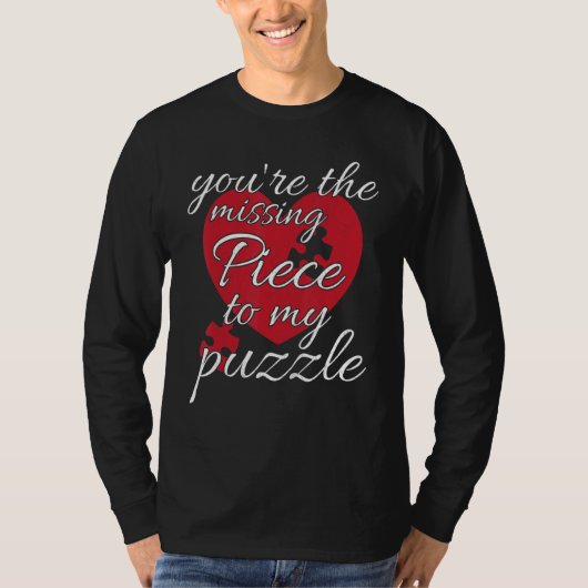 T-shirt You're The Missing Piece To My Puzzle  Valentines  (Devant)