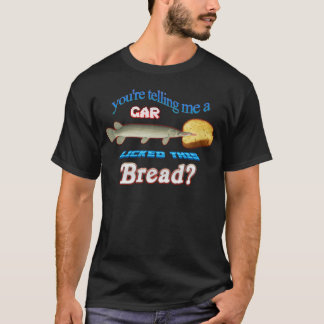T-shirt Youreelling Me A Gar Lickedhis Bread family family