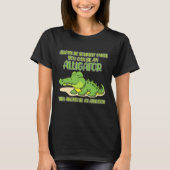 T-shirt Yourself Unless You Can Be An Alligator (Devant)