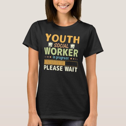 T-shirt Youth Social Worker In Progress Please Wait (Devant)