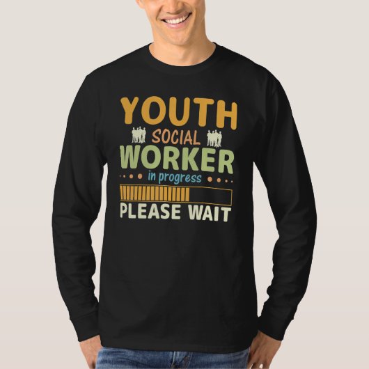 T-shirt Youth Social Worker In Progress Please Wait (Devant)