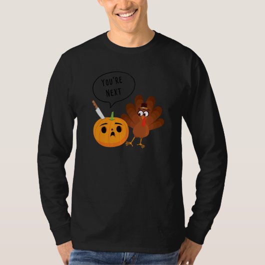 T-shirt Youu2019re Next  Pumpkin Warning Thanksgiving Turk (Devant)
