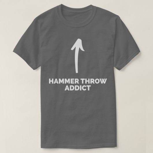 T-shirt Youx27re a Hammer Throw Addict (Design devant)