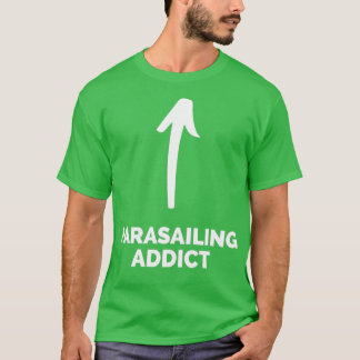 T-shirt Youx27re a Parasailing Addict
