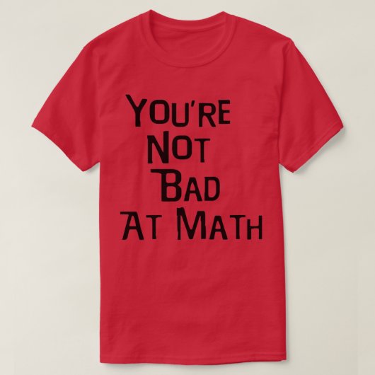 T-shirt Youx27re Pas Mal À Math Citation Conception Idée C (Design devant)