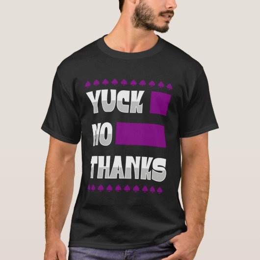 T-shirt Yuck No Thanks Ace Symbol Asexual Pride Aesthetic (Devant)