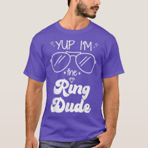 T-shirt Yup Im Ring Dude Ring Bearer Funny Mariage Par