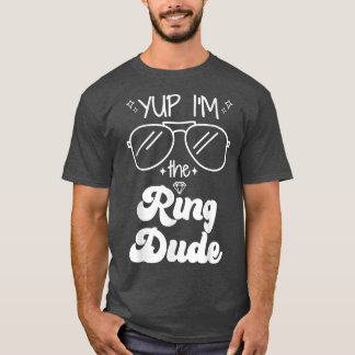 T-shirt Yup Im Ring Dude Ring Bearer Funny Mariage Par