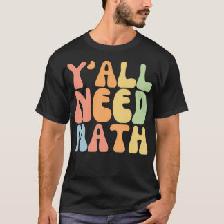 T-shirt Yx27all Besoin de mathématiques amusantes Les étud
