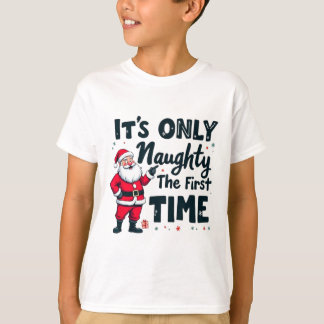 T-shirt Zany C'est Seulement Naughty La Première Fois Sant