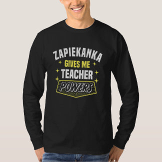 T-shirt Zapiekanka me donne des pouvoirs d'enseignant Prof