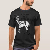 T-shirt Zebra Stripes Je Pense Que Son Stress Falling Stri (Devant)