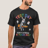 T-shirt Zebra Student Test Day Dont Stress Do Your Best Su (Devant)