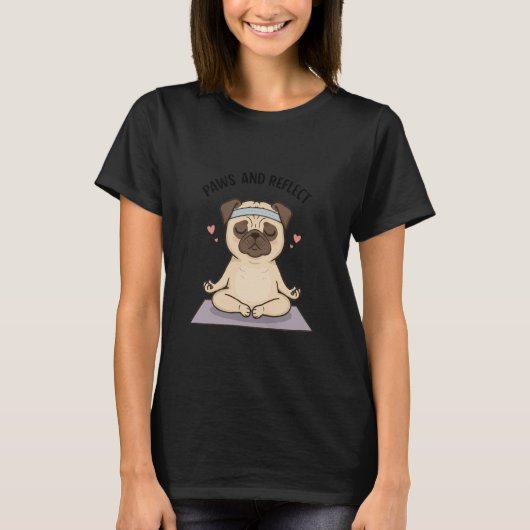 T-shirt Zen Pug Meditation Mindful Moments for Dog & Yoga (Devant)