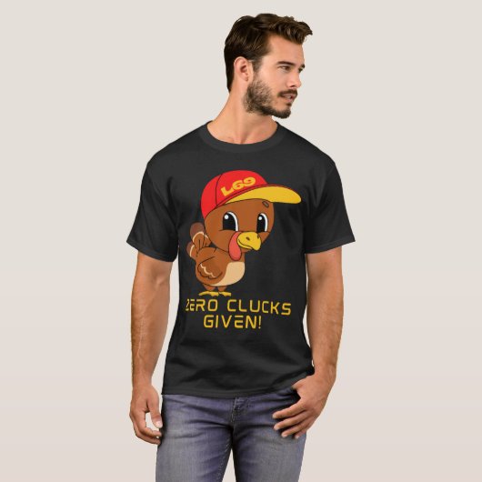 T-shirt ZERO CLUCKS DONNÉ drôle d'action de grâce (Devant entier)