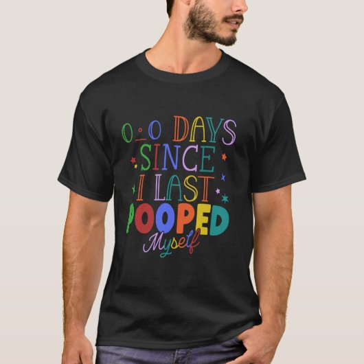 T-shirt Zero Days Since I Last Pooped Myself  Funny poop b (Devant)