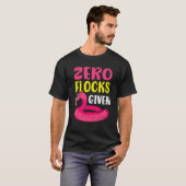 T-shirt Zero Flocks Given Pink Flamingo  Wading Bird (Devant entier)