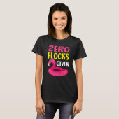 T-shirt Zero Flocks Given Pink Flamingo  Wading Bird (Devant entier)