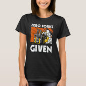 T-shirt Zero Forks Given   Forklift (Devant)