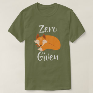 T-shirt Zero Fox Donné Attitude La Plus Coolle T Chemise